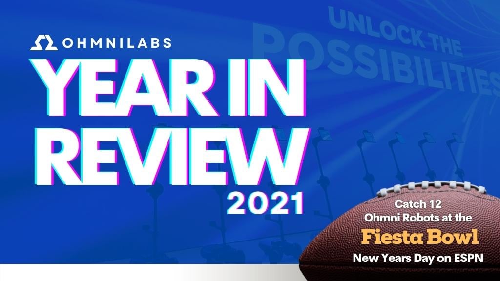 2021 Year in Review Catch 12 Ohmni Robots at the Fiesta Bowl on Jan 1 on ESPN
